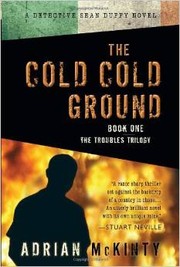 Cover of: The Cold, Cold Ground by Adrian McKinty