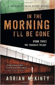 In the Morning I'll Be Gone by Adrian McKinty