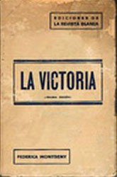 Cover of: La victoria: novela en la que se narran los problemas de orden moral que se le presentan a una mujer de ideas modernas