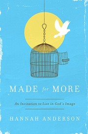 Cover of: Made for more: an invitation to live in God's image