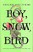 Cover of: Boy, Snow, Bird: A Novel