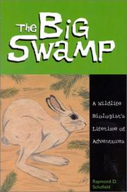 Cover of: The big swamp: a wildlife biologist's lifetime of adventures