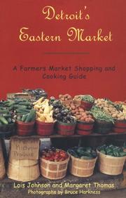 Detroit's Eastern Market by Lois Johnson, Margaret Thomas