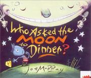 Cover of: Who asked the moon to dinner?