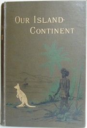 Cover of: Our Island Continent: A Naturalist's Holiday in Australia