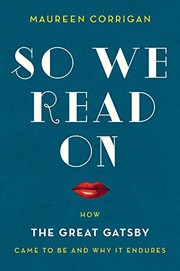 Cover of: So we read on: How The Great Gatsby came to be and why it endures