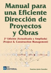 Cover of: Manual para una eficiente dirección de proyectos y obras by 
