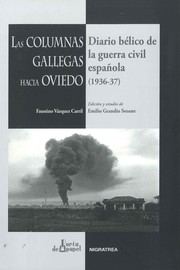 Cover of: Las columnas gallegas hacia Oviedo: diario bélico de la Guerra Civil Española (1936-1937)