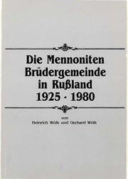 Cover of: Die Mennoniten Brüdergemeinde in Rußland, 1925-1980: Ein Beitrag zur Geschichte