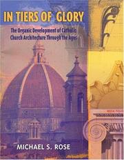 Cover of: In tiers of glory: the organic development of Catholic church architecture through the ages
