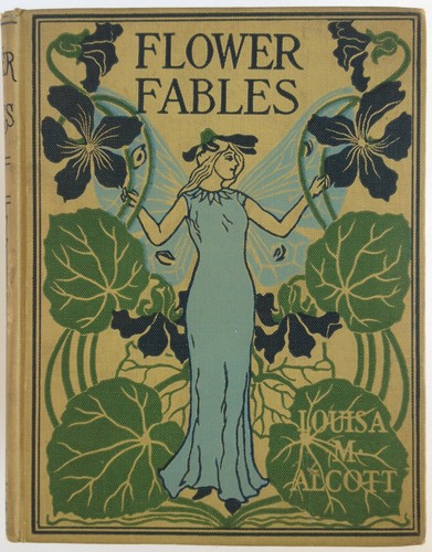Flower fables by Louisa May Alcott