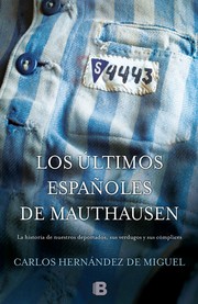 Los ultimos españoles de Mathausen by Carlos Hérnandez de Miguel