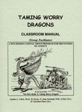 Cover of: Taming worry dragons: Classroom manual (Group facilitator): A psychoeducational group program for prevention of anxiety