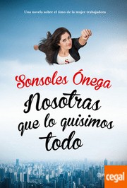 Cover of: Nosotras que lo quisimos todo