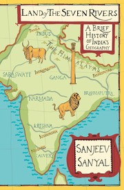 Cover of: Land of The Seven Rivers: A Brief History of India's Geography
