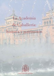 Cover of: La Academia de Caballería : historia y patrimonio by 