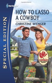 Cover of: How to Lasso a Cowboy by Christine Wenger