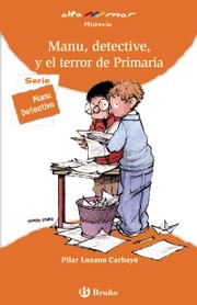 Cover of: Manu, detective, y el terror de Primaria by 