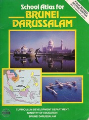 School Atlas Brunei Darussalam by Curriculum Development Department, Ministry of Education, Brunei Darussalam