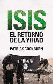 Isis, el retorno de la yihad by Patrick Cockburn