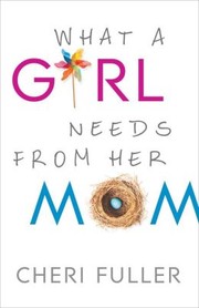 Cover of: What a Girl Needs from her Mom