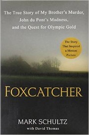 Foxcatcher by Mark Schultz