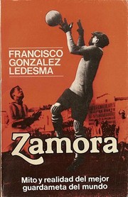 Cover of: Zamora: mito y realidad del mejor guardameta del mundo