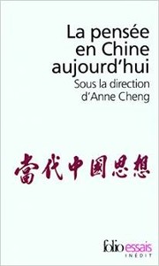 Cover of: La pensée en Chine aujourd'hui by sous la direction de Anne Cheng ; avec la collaboration de Jean-Philippe Tonnac ; contributions de Viviane Alleton ... [et al.].
