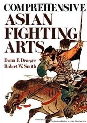 Asian fighting arts by Donn F. Draeger, Robert W. Smith