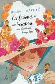 Cover of: Confesiones de una heredera con demasiado tiempo libre