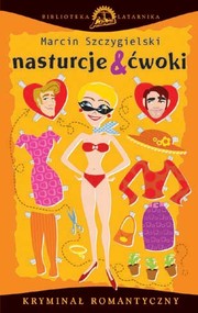 Cover of: Nasturcje i ćwoki: Kryminał romantyczny