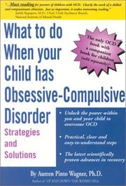Cover of: What to do when your child has obsessive-compulsive disorder: strategies and solutions