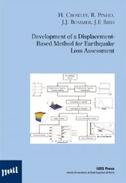 Development of a displacement-based method for earthquake loss assessment by Helen Crowley