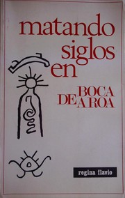 Cover of: Matando siglos en Boca de Aroa. by Regina Flavio