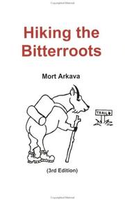 Cover of: Hiking the Bitterroots by Morton L. Arkava