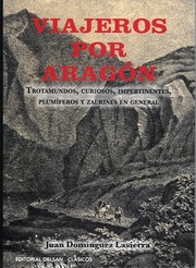 Cover of: Viajeros por Aragón: trotamundos, curiosos, impertinentes, plumíferos y zaurines en general