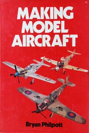 Cover of: Making model aircraft by Bryan Philpott