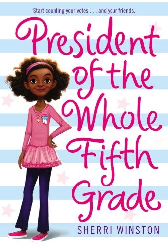 President of the Whole Sixth Grade by Sherri Winston