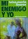 Cover of: Mi enemigo y yo