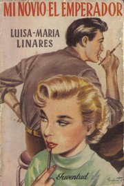 Cover of: Mi novio el Emperador by Luisa-María Linares