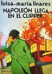 Cover of: Napoleón llega en el "Clipper" by Luisa-María Linares, Luisa-María Linares