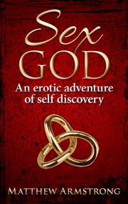 Cover of: Sex God: An erotic adventure of self discovery