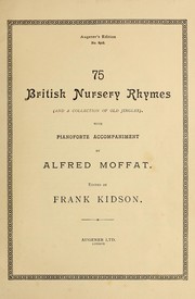 Cover of: 75 British nursery rhymes by Alfred Moffat, Frank Kidson