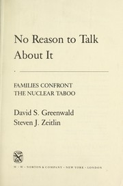 Cover of: No reason to talk about it : families confront the nuclear taboo