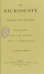 Cover of: The microscope in theory and practice by S. Schwendener