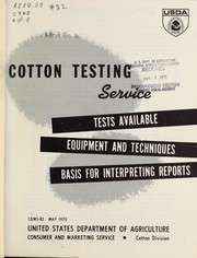 Cover of: Cotton testing service: tests available, equipment and techniques, basis for interpreting reports