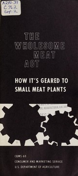 Cover of: The Wholesome Meat Act: how it's geared to small meat plants