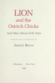 Cover of: Lion and the ostrich chicks, and other African folk tales by Ashley Bryan