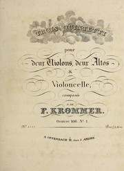 Cover of: Trois quintetti pour deux violons, deux altos & violoncelle, oeuvre 106, no. 1, 3: Quintuor pour deux violons, deux altos et violoncelle, oeuvre 88, no. 1