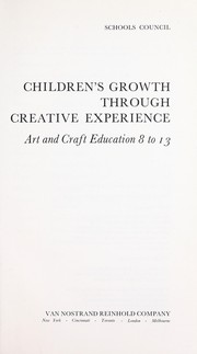 Cover of: Children's growth through creative experience: art and craft education 8 to 13